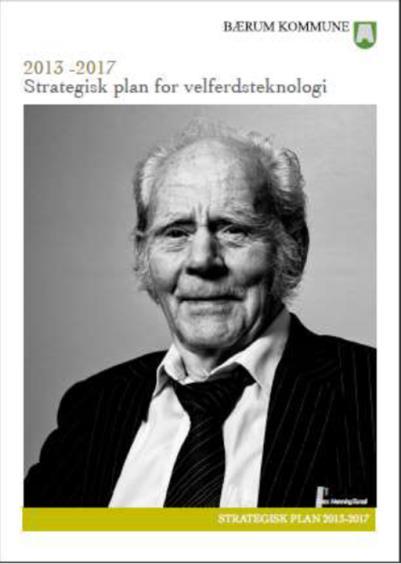 Velferdsteknologi i Bærum kommune Startet arbeidet med velferdsteknologi i 2009/2010 Utprøving