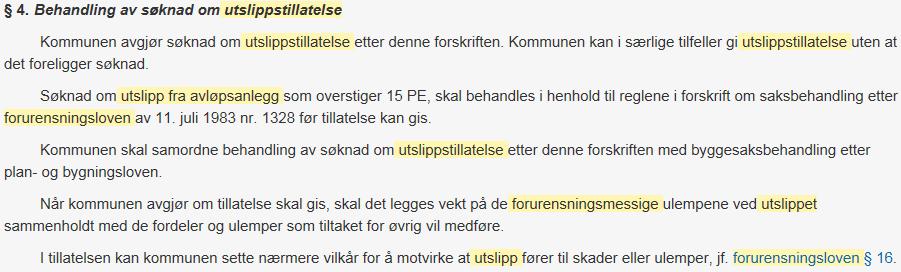 Sak 15/18 Som man ser fra 3 første ledd er det ikke lov å sette i verk utslipp uten at det er fattet vedtak i medhold av 4.