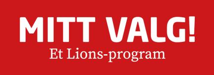 MITT VALG nyhetsbrev til Lions nr. 1 2019 Hvordan kan Stiftelsen Det er mitt valg ha bedre kommunikasjon med alle medlemmer i Lions?