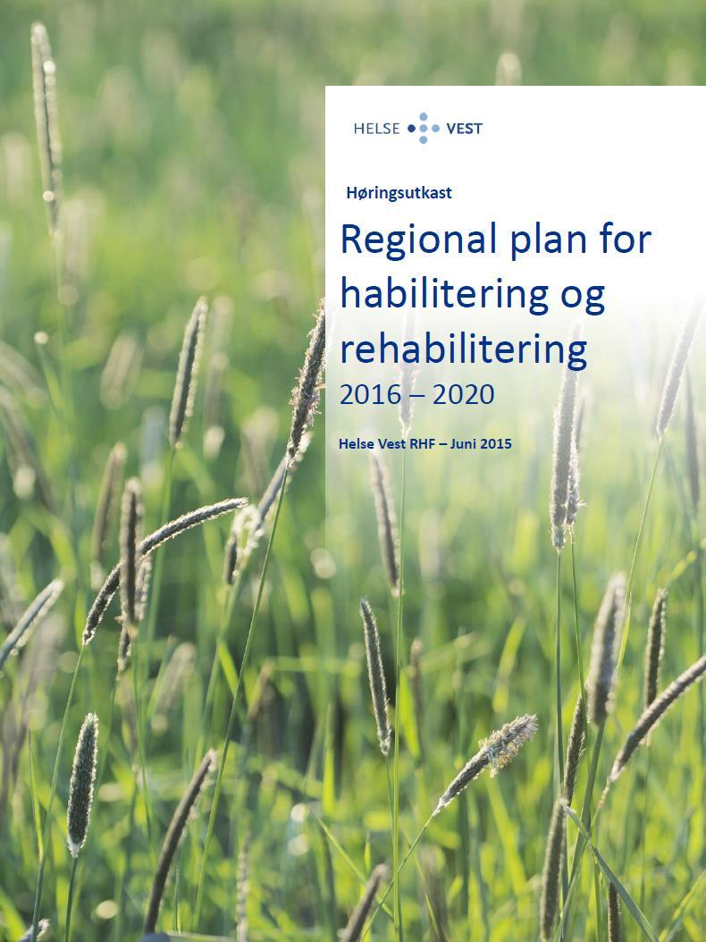 2 Regional plan for habilitering og rehabilitering Revidering av eksisterande regional plan frå 2006 Prosjektarbeid okt.