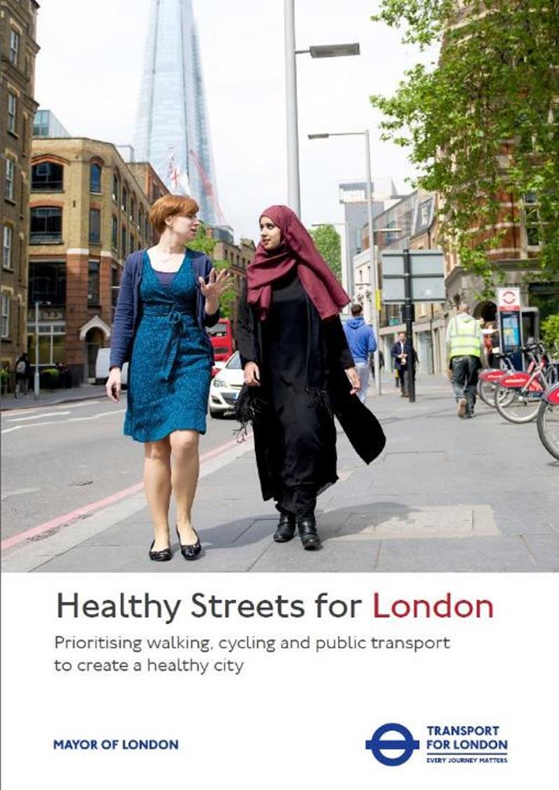 I M P L E M E N T E R I N G THE HEALTHY STREETS APPROACH The Healthy Streets Approach er en politisk strategi for å hjelpe Londonere til å bruke bilen mindre og gå, sykle og bruke kollektivtransport