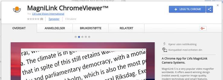 7.3 Installasjon av programvare MagniLink ChromeViewer kan lastes ned via Chrome Web Store.