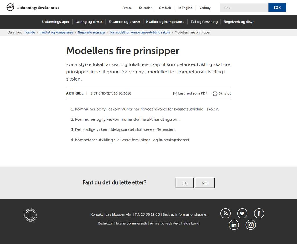 Kompetanseplan grunnskolen 2018-21 side 11 Her ser vi hvordan Utdanningsdirektoratet definerer modellens fire grunnsipper: 4 Desentralisert kompetanseheving representerer en endring av tidligere