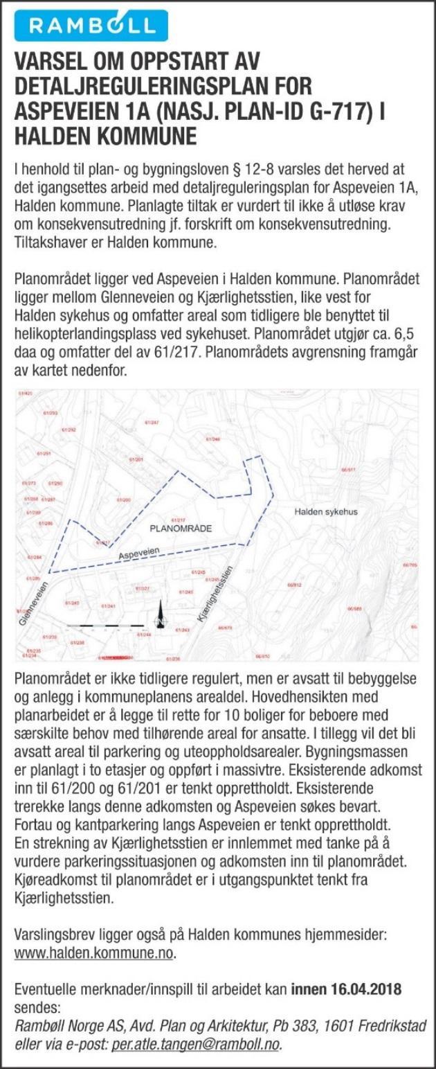 ASPEVEIEN 1A 7 (41) 3. PLANPROSESSEN 3.1 Medvirkningsprosess Oppstartsmøte ble avholdt 15.02.2018. 3.2 Varsel om oppstart Varsel om oppstart av reguleringsarbeider ble annonsert på kommunens nettsider samt i Halden Arbeiderblad.