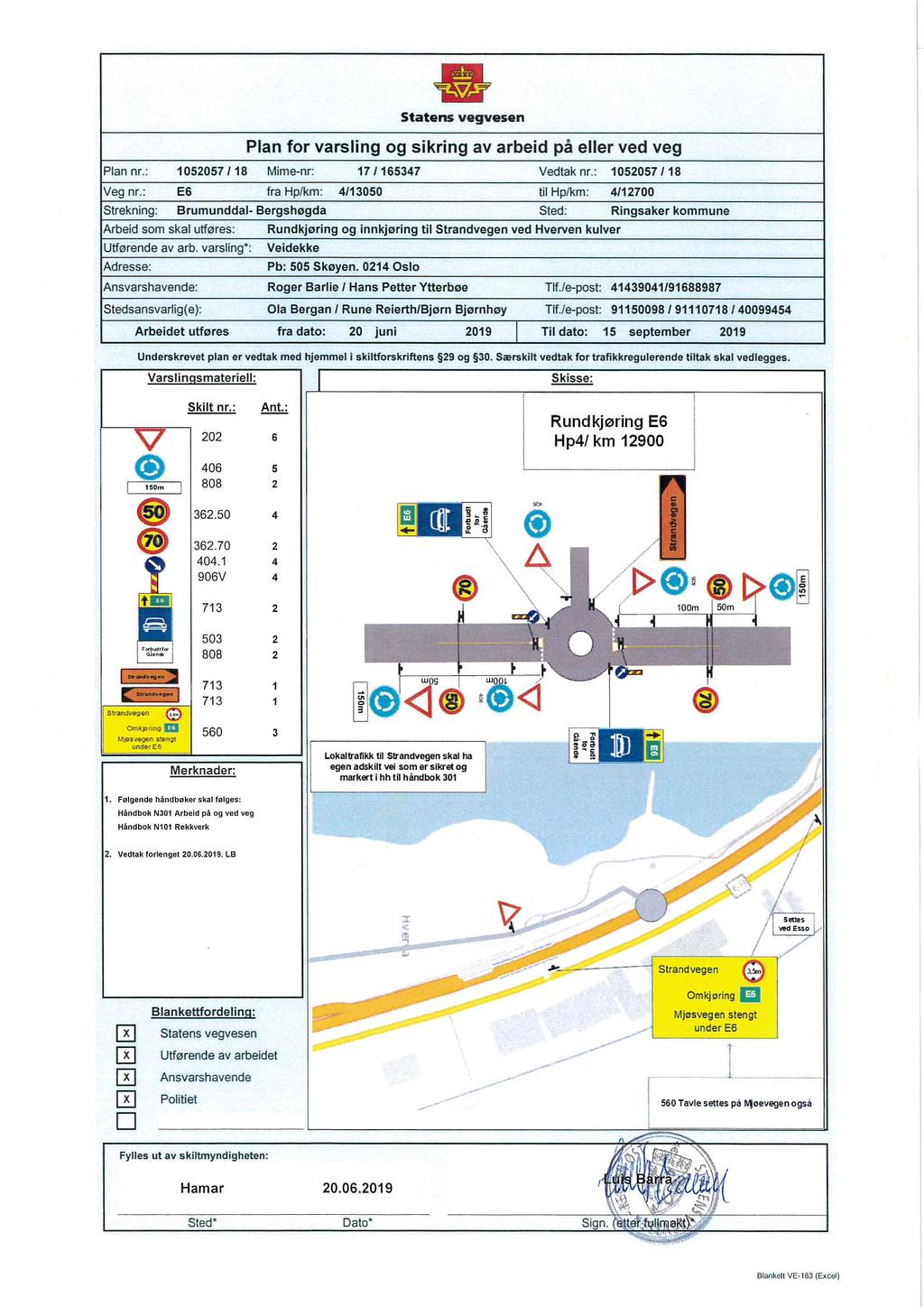 Plan for varsling og sikring av arbeid på eller ved veg Plan nr.: 1052057 I 18 Mime-m: 17 I 165347 Vedtak nr.: 1052057I1B Veg nr.