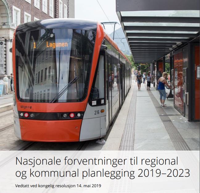 Fra regjeringen Nye nasjonale forventninger vedtatt (vår 2019) Lovverk og veiledninger, endringer og revisjoner Pågår arbeid i dept.