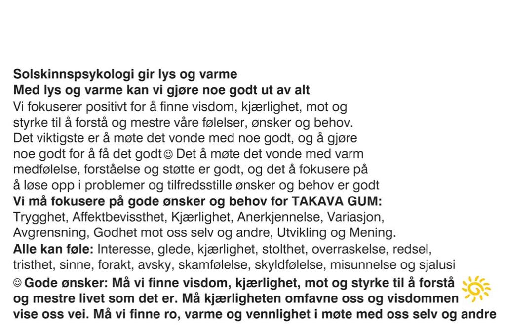 #Rolig,#varmtog#vennlig#møter#og#håndterer#jegdet$som$skjer (Vi$begynner$med$en$beroligende$pusterytmeog#bruker&litt&tid&på&å&fokusere(positivt(på(å"møte"oss"selv"med"visdom"og"kjærlighet)