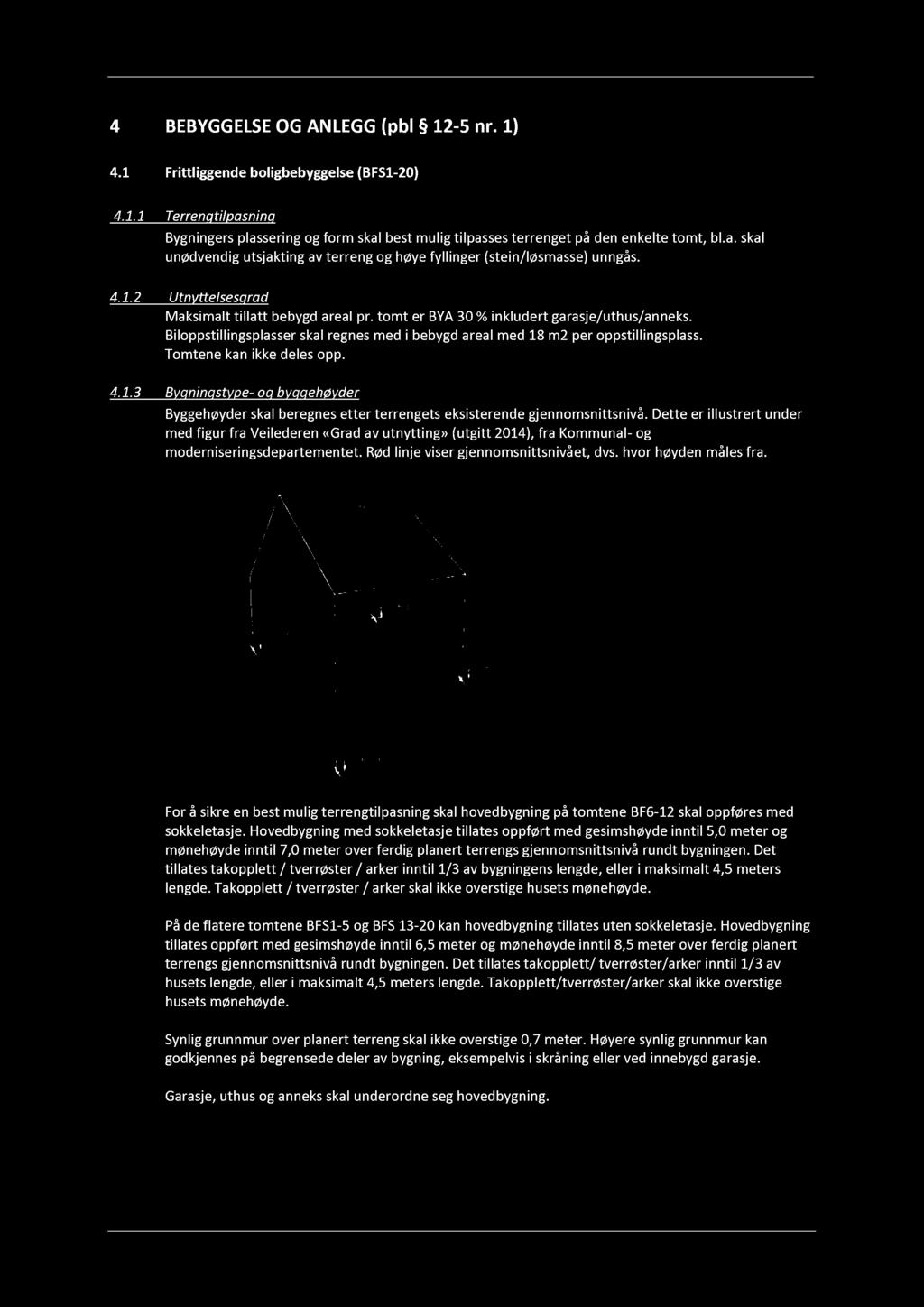 Detaljregulering for Solhellinga boliggrend Reguleringsbestemmelser 3 4 BEBYGGELSE OG AN LEGG (pbl 12