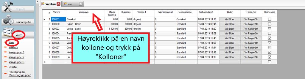 Etter det går vi inn på varer -> Vareliste I Pckasse. Når vi er her tar vi musa over varene våres på kolonnene med ulike navn, spiller ingen rolle hvem.