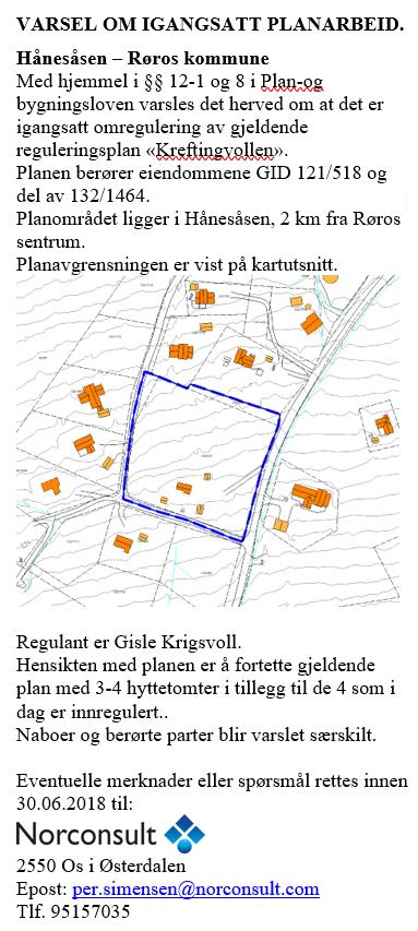 2 Planprosessen 2.1 MEDVIRKNINGSPROSESS, VARSEL OM OPPSTART, EV. PLANPROGRAM Det ble avholdt oppstartsmøte med Røros kommune den 25.05.