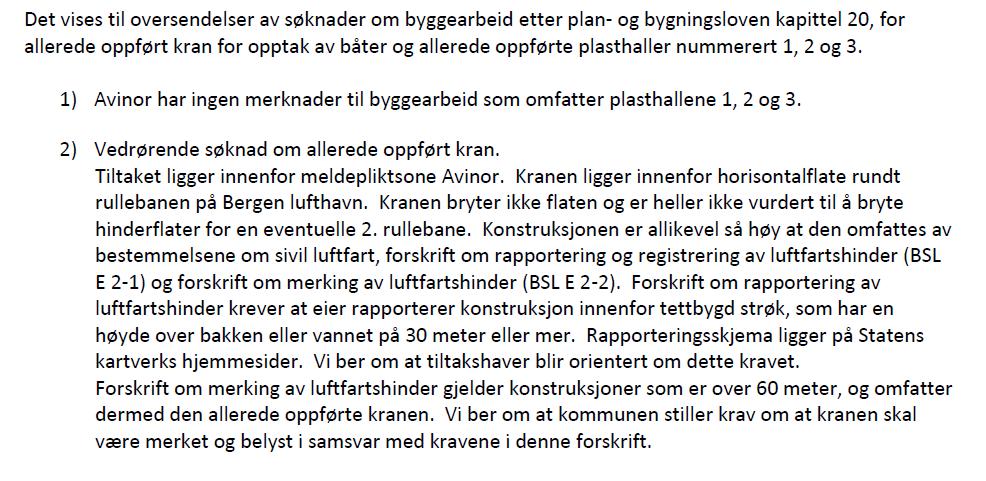 Støy: Det er utarbeidet støyvurdering som tiltaket medfører i Notat fra Sweco datert 06.09.