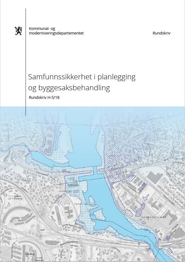 Rundskriv om samfunnssikkerhet i planlegging og byggesaksbehandling (H-5/18) Redegjør for reglene i plan- og bygningsloven som ivaretar hensynet til samfunnssikkerhet.