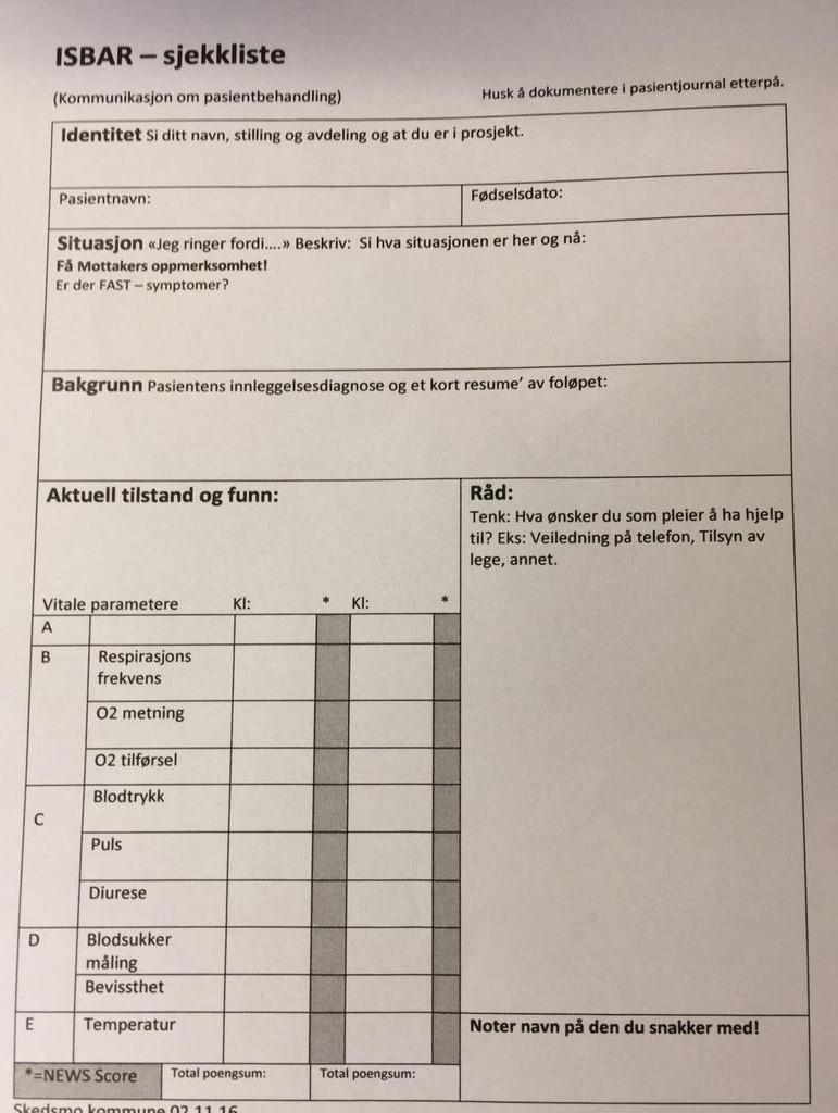 ISBAR Identitet kort om hvem du er, hvor du ringer fra og hvilken pasient du ringer om Situasjon Hvorfor ringer du? Hva er situasjonen her og nå.