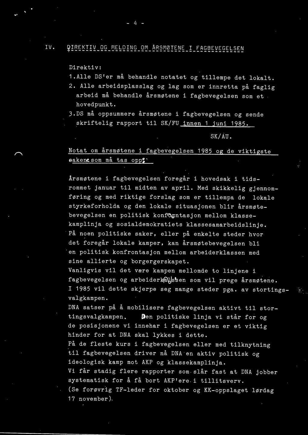 Notat om årsmøtene i fagbevegelsen 1985 og de viktigste eaken~som må tas opp: ' Årsmøtene i fagbevegelsen foregår i hovedsak i tidsrommet januar til midten av april.