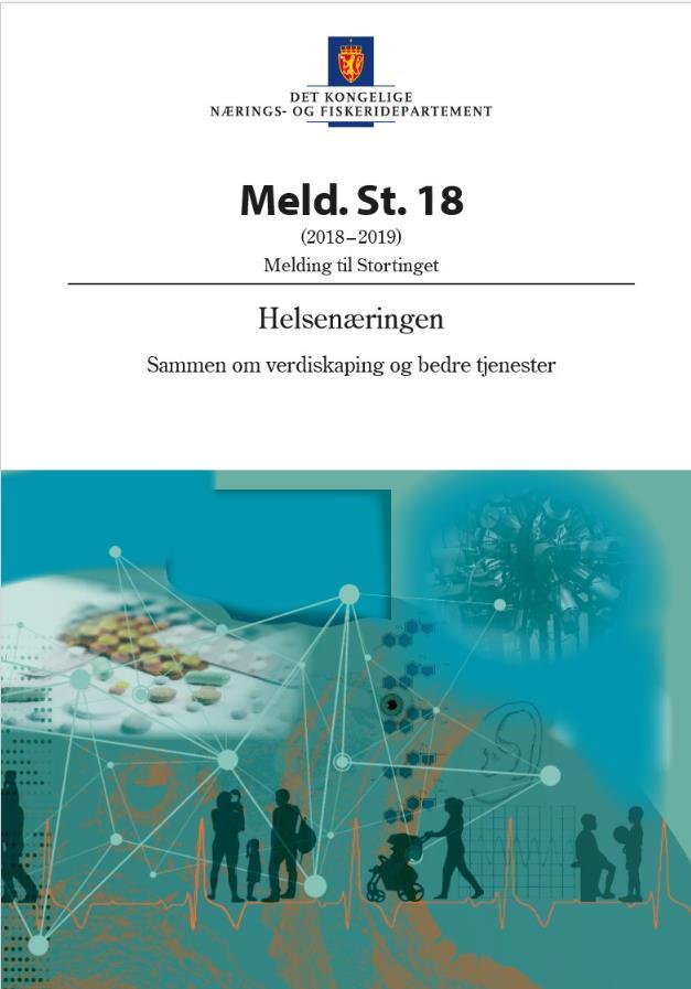 Helsenæringsmeldingen 2019 «Hovedmålet med Helsenæringsmeldingen er å bidra til økt konkurransekraft i den norske