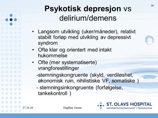 sosial atferd, og minst en av følgende symptomer;