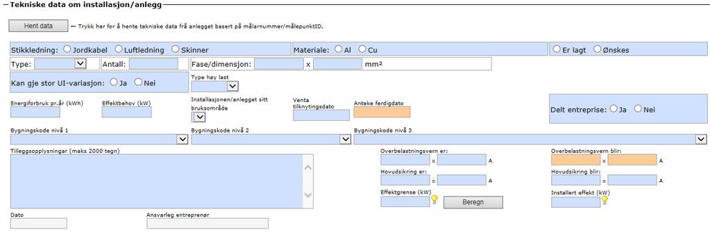 Tips: Velg Anleggsadresse lik eigaradresse eller Hent data (kun på eksisterende anlegg) for automastisk utfylling av data.