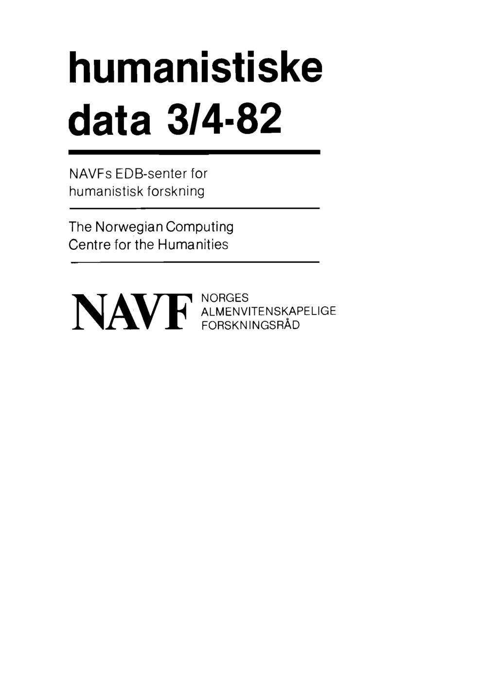 humanistiske data 3/4-82 NAVFs EDB-senter for humanistisk forskning The Norwegian