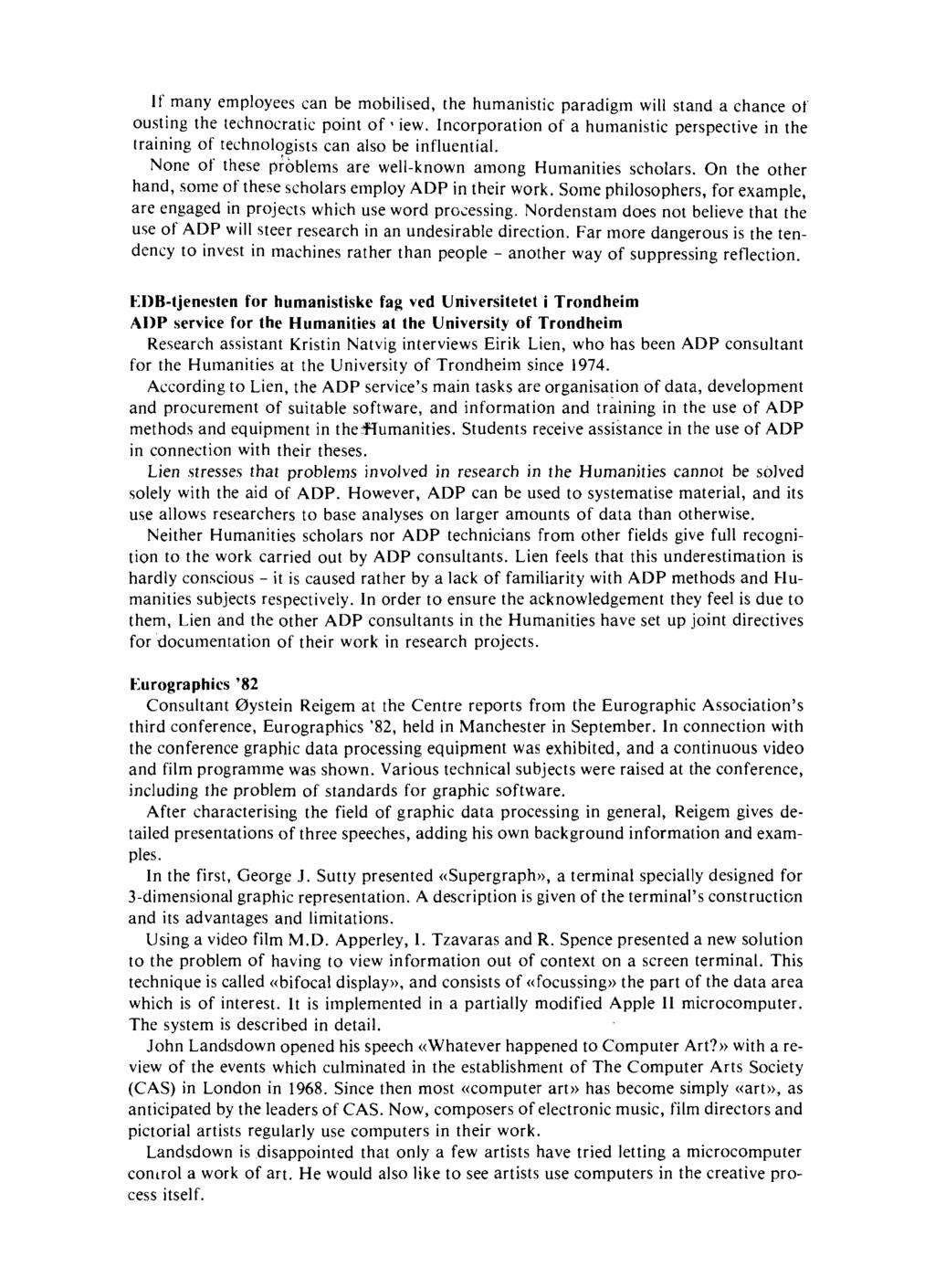 lf many employees can be mobilised, the humanistic paradigm will stand a chance ot ousting the technocratic point of iew.