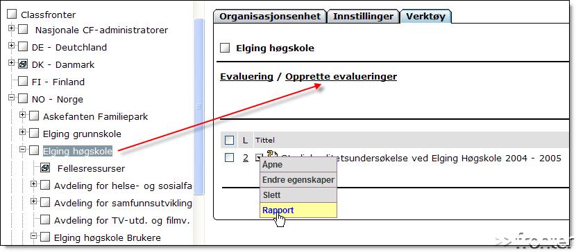 Akkumulerte rapporter Den opprinnelige evalueringen ble her laget på ett nivå og deretter aktivert på to underliggende nivåer for å fange opp ønskede studentgrupper.