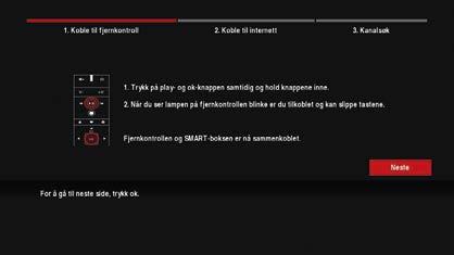 Skru på TV-en din 8 Det kan ta litt tid, så vær litt tålmodig nå