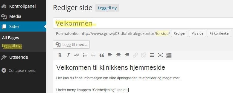 Legge til nye sider til din hjemmeside For å opprette en nye side, trykker man på «Legg til ny» under punktet «Sider» i hovedmenyen til venstre.
