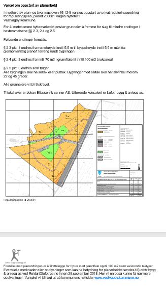 3 Planprosessen 3.1 Medvirkningsprosess, varsel om oppstart. Oppstart av planarbeid ble varslet i henhold til plan- og bygningsloven 12-8 ved brev datert 20.08.