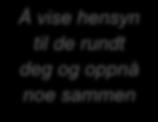 Mars Månedens egenskap Forslag til aktivitet/metode Å vise hensyn til de rundt deg og oppnå noe sammen Samarbeid Være i stand til å arbeide sammen med for å fullføre en oppgave eller f.eks.