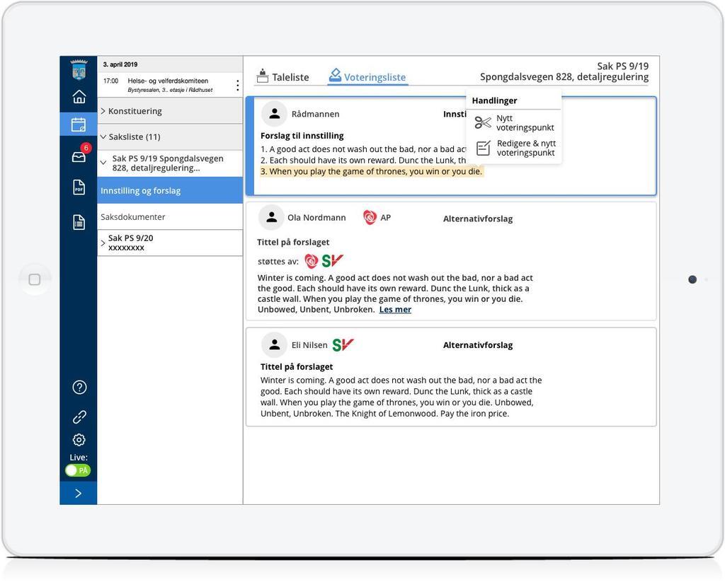Digital votering Voteringsliste - Voteringsliste med oversiktlig visning av hva som skal stemmes over og i hvilken rekkefølge - Sekretariat/ordstyrer kan