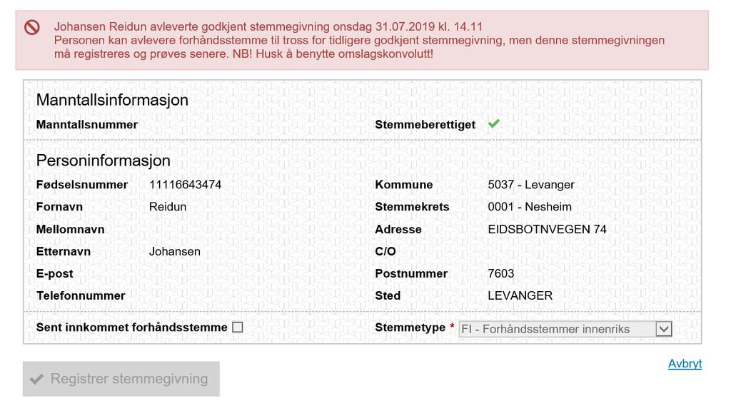 Som man ser over vil det ikke være mulig for forhåndsstemmemottaker å registrere en slik forhåndsstemmegivning i EVA.