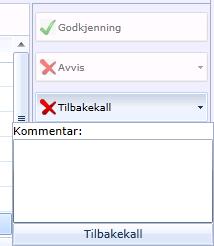 En godkjent søknad kan tilbakekalles ved å trykke på Tilbakekall. Skriv evt. inn kommentar og trykk på den nederste firkanten ( Tilbakekall ).