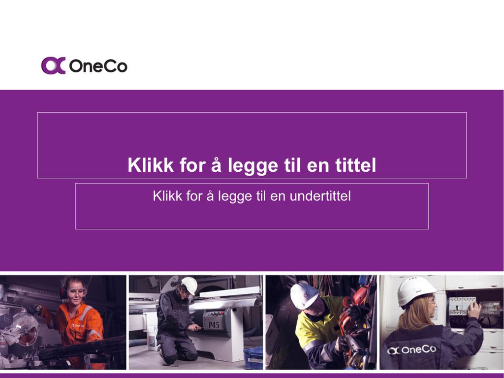 ONECO PROFILHÅNDBOK POWERPOINT POWERPOINT Det skal benyttes samme oppsett på alle OneCo sine presentasjoner. Det skal benyttes Arial på alt av tekst.