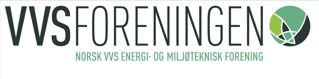 Lover og Vedtekter for NORSK VVS Energi- og Miljøteknisk Forening Vedtatt på Generalforsamlingen på Felix Kurs og Konferansesenter, Aker Brygge Oslo, 21. mai 2015 1.
