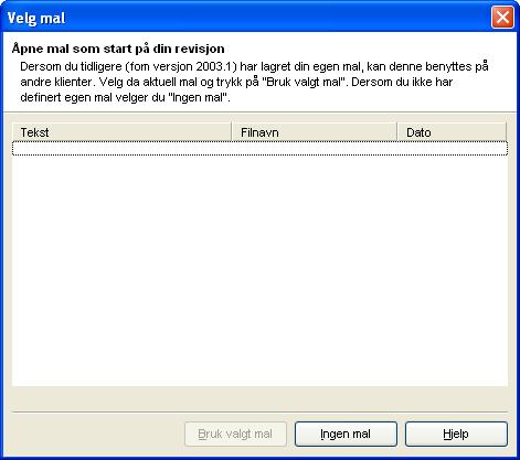 Velg «Ingen mal» eller marker den ønskede malen som kommer opp i bilde og velg «Bruk valgt mal». Dette er klientmaler. Neste bilde: Guide for valg av maler.