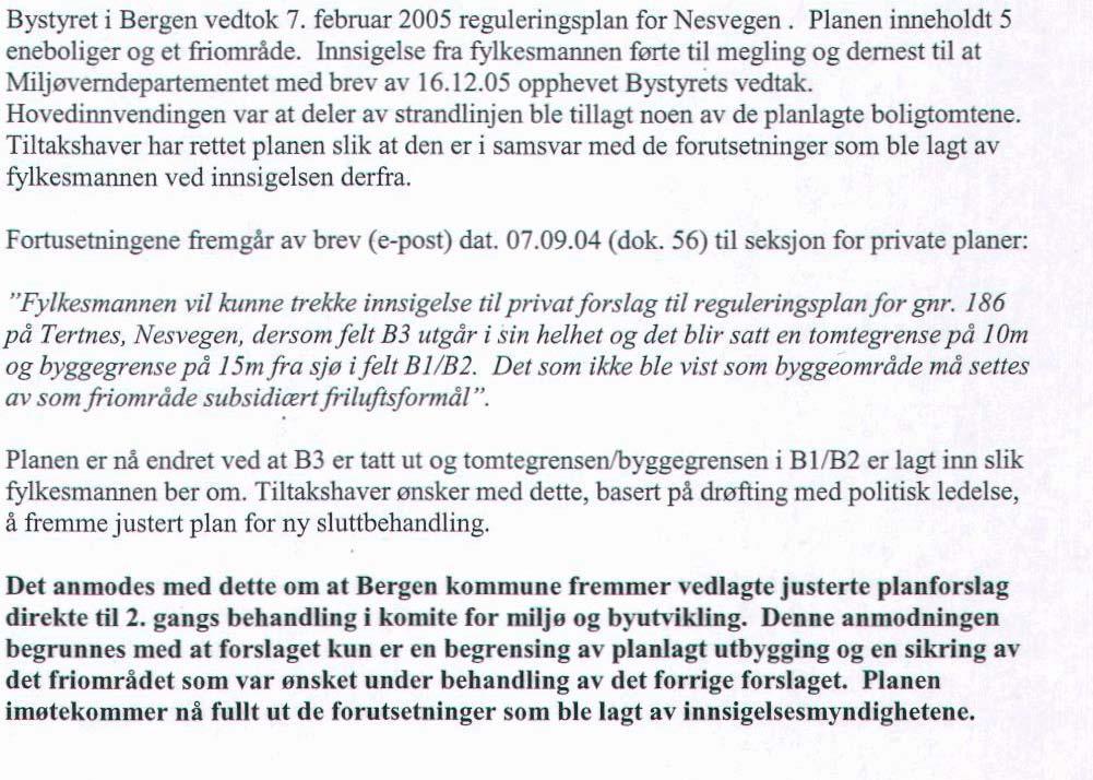 2008 : Forslagsstiller fremmet etter dette følgende anmodning i brev av 10.12.