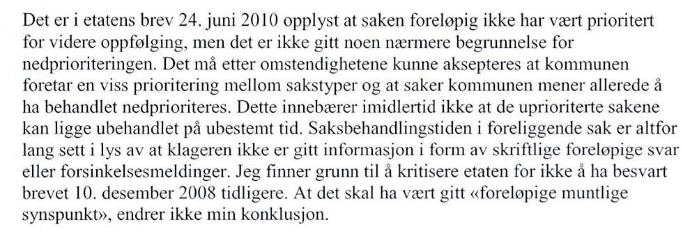 Forslagstiller v/advokatfirma Harris har på bakgrunn av Sivilombudsmannens brev på nytt fremmet krav om 2. gangsbehandling av planforslag innsendt ved brev av 10.12.2008. Dette i brev av 4.2.2011. 3.