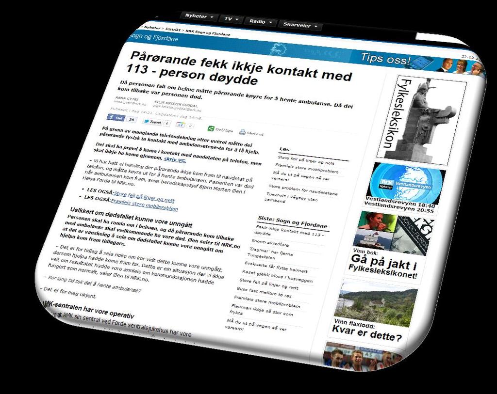 INORMASJON/ KOMMUNIKASJON Media som ein ressurs få ut viktig informasjon ROS til NRK lokalt - raskt ute med relevant informasjon Informasjonskanal også til tilsette