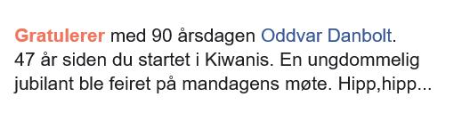 Sekretær og President har Oddvar vært i klubben, og sitter fremdeles i klubbens styre. Settesekretær i en mannsalder.