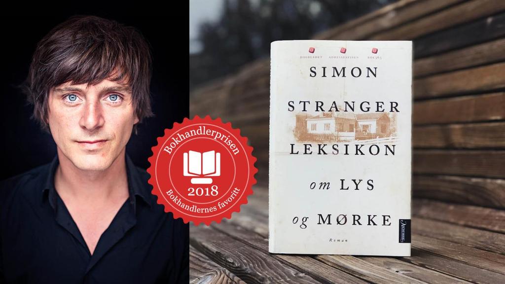 Litterære priser og stipend Simon Stranger fikk Bokhandlerprisen 2018 for boken Leksikon om lys og mørke.