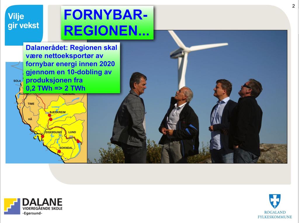 2010-2020 Mål for ny fornybar energi => 2020 - Økt vannkraftproduksjon: 0,5 TWh - Økt vindkraftproduksjon: 2,5 TWh -