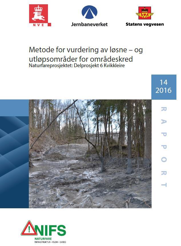 Utløpsområder NIFS- rapport 14/2016 «Metode for vurdering av løsne- og utløpsområder for områdeskred Avgrensa informasjon ei