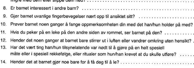 ) Mer om barnets lek og væremåte. Igjen spør vi hvordan barnet ditt vanligvis er. ) S 9 Sp 37 væremåte de siste to månedene?