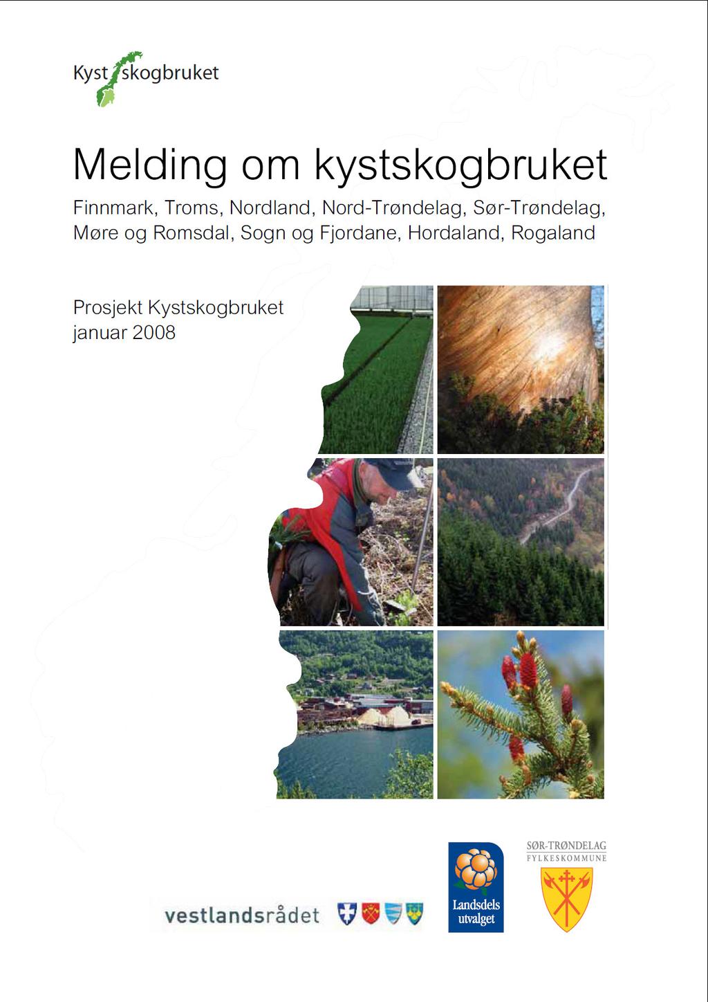 4. Melding om kystskogbruket Ni fylkeskommunar, frå Rogaland i sør til Finnmark i nord, bestemte gjennom landsdelsråd/-utval i 2006 at det skulle utarbeidast ei Melding om kystskogbruket.