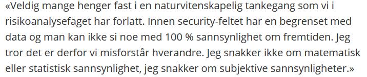 fullstendig foreldet» Terje Aven. NS 5814: I hvilken grad det er trolig at en hendelse vil kunne inntreffe.