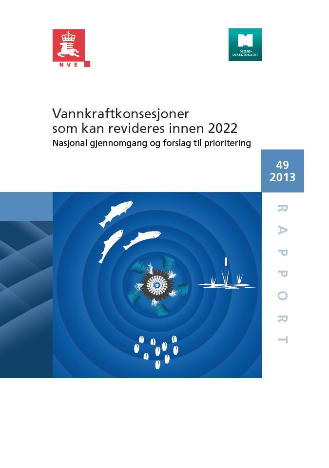 prioriteres ved revisjoner. 50 vassdrag høyt prioritert (1.1-vassdrag).