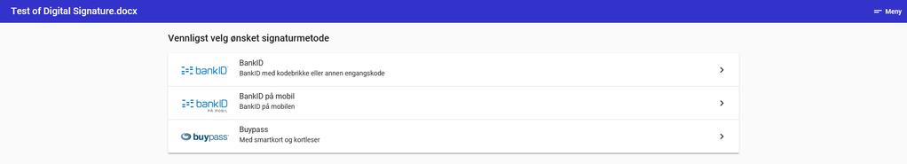 Hvilken signaturmetode skal jeg bruke? Nå kan mottaker velge hvilken signaturmetode som ønskes benyttet. For å bruke BankID på mobil må en ha BankID for mobil installert.