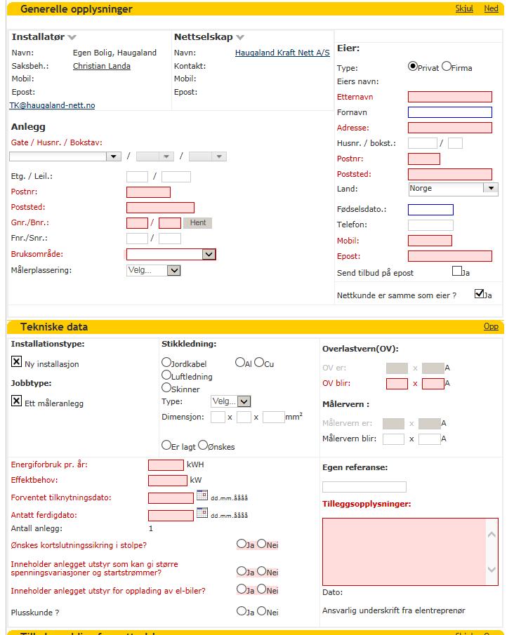 Elsmartutfylling av melding Riktig utfylling av melding gir effektiv behandling. Alle røde felter og felter med blå ramme fylles ut. Kunde informasjon Riktig anleggsadresse.