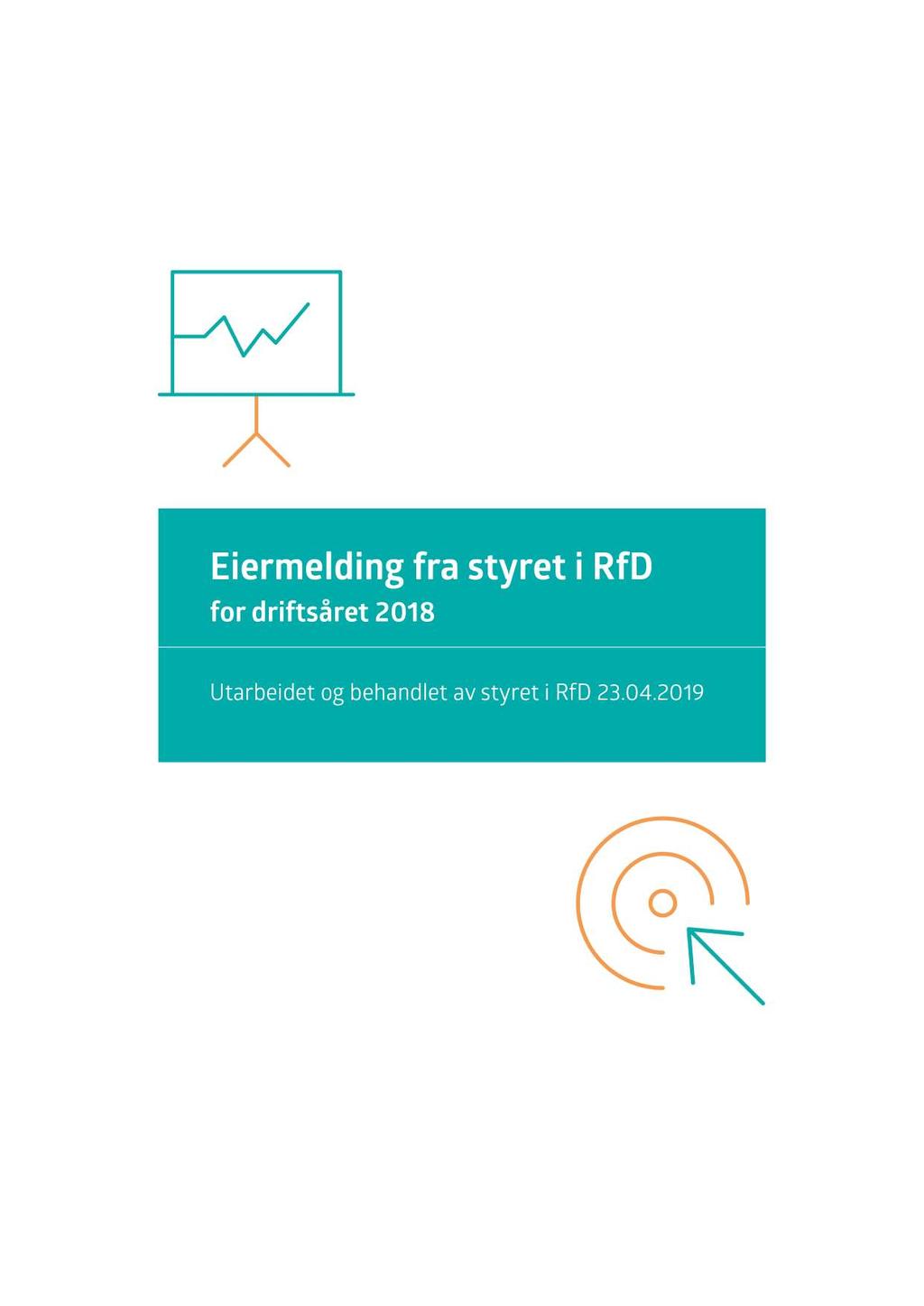 Eiermelding Rapportering og strategi Eiermelding fra styret i RfD for driftsåret 2018 Miljørapport Miljø og klima Eiermelding