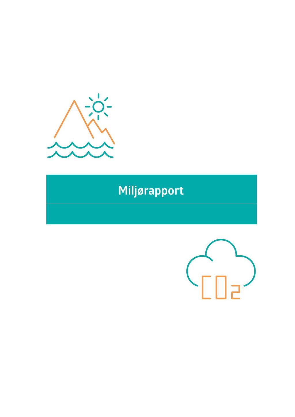 Miljørapport Miljø og klima Miljørapport Miljø og