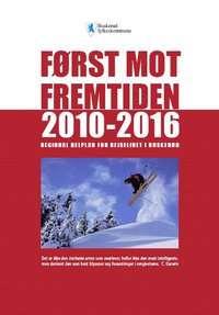 Buskerud reiseliv og næringsutvikling Først mot fremtiden (2010-2016 ) Næringsplanen - vertskapsattraktivitet Program